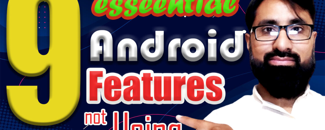 9 essential Android features