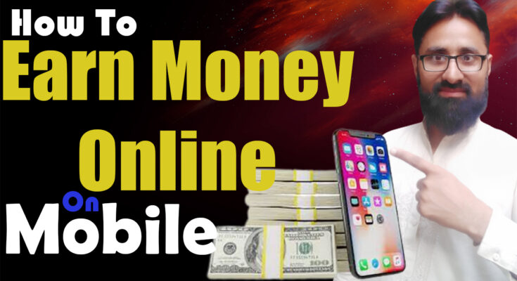 How to Earn Money Online on Mobile in 2022