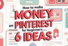 How to Make Money on Pinterest for Beginners… 6 Ideas